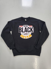 Load image into Gallery viewer, Being Black was God's Plan Sweatshirt