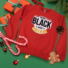 Load image into Gallery viewer, Being Black was God's Plan Sweatshirt