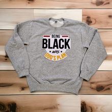 Load image into Gallery viewer, Being Black was God's Plan Sweatshirt