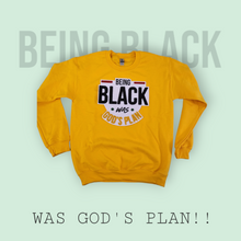 Load image into Gallery viewer, Being Black was God's Plan Sweatshirt